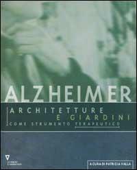 Alzheimer. Architetture e giardini come strumento terapeutico - copertina