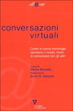 Conversazioni virtuali. Come le nuove tecnologie cambiano il nostro modo di comunicare con gli altri