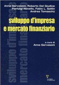 Sviluppo d'impresa e mercato finanziario - Anna Gervasoni,Roberto Del Giudice,Pierluigi Novello - copertina