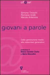 Giovani a parole. Dalla generazione media alla networked generation - Simona Tirocchi,Romana Andò,Marzia Antenore - copertina