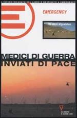 Medici di guerra, inviati di pace. Un altro Afganistan