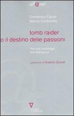 Tomb Raider o il destino delle passioni. Per una sociologia del videogioco