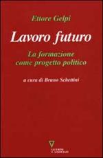 Lavoro futuro. La formazione come progetto politico