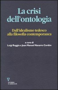 La crisi dell'ontologia. Dall'idealismo tedesco alla filosofia contemporanea - copertina