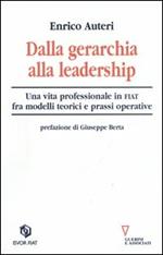 Dalla gerarchia alla leadership. Una vita professionale in FIAT fra modelli teorici e prassi operativa