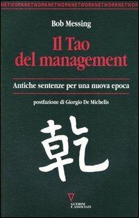 Il tao del management. Antiche sentenze per una nuova epoca - Bob Messing - copertina
