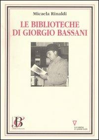 Le biblioteche di Giorgio Bassani - Micaela Rinaldi - copertina