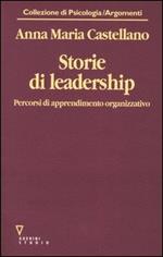 Storie di leadership. Percorsi di apprendimento organizzativo