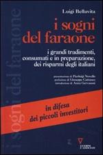 I sogni del faraone. I grandi tradimenti, consumati e in preparazione, dei risparmi degli italiani