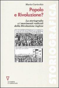 Popolo e rivoluzione? La storiografia e i movimenti radicali della rivoluzione inglese - Mario Caricchio - copertina