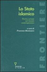 Lo stato islamico. Teoria e prassi nel mondo contemporaneo