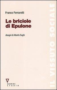Le briciole di Epulone - Franco Ferrarotti - copertina
