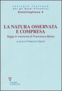 La natura osservata e compresa. Saggi in memoria di Francesco Moiso - copertina