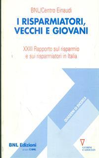 I risparmiatori, vecchi e giovani. 23° Rapporto sul risparmio e sui risparmiatori in Italia