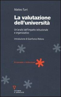 La valutazione dell'università. Un'analisi dell'impatto istituzionale e organizzativo - Matteo Turri - copertina