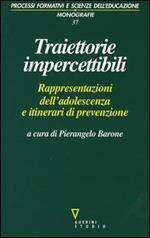 Traiettorie impercettibili. Rappresentazioni dell'adolescenza e itinerari di prevenzione