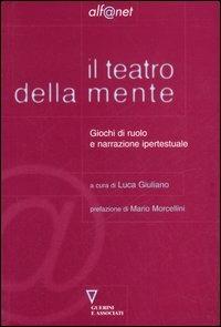 Il teatro della mente. Giochi di ruolo e narrazione ipertestuale - copertina