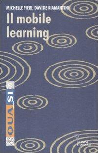 Il mobile learning - Michele Pieri,Davide Diamantini - copertina