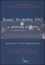 Roma, 16 ottobre 1943. Anatomia di una deportazione. Con CD Audio