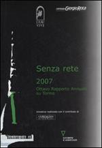 Senza rete 2007. Ottavo rapporto annuale su Torino