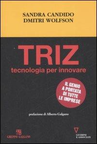 Triz. Tecnologia per innovare - Sandra Candido,Dmitri Wolfson - copertina