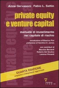 Private equity e venture capital. Manuale di investimento nel capitale di rischio - Anna Gervasoni,Fabio L. Sattin - copertina