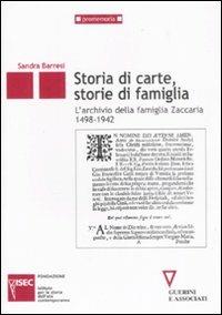 Storie di carte, storie di famiglia. L'archivio della famiglia Zaccaria (1498-1942) - Sandra Barresi - copertina