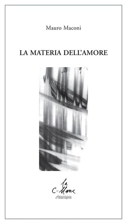 La materia dell'amore - Mauro Maconi - copertina