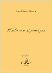 Il dolce sonno mi promise pace - Mariella Cerutti Marocco - copertina