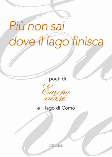 Più non sai dove il lago finisca. I poeti di «Europa in versi» e il lago di Como - copertina