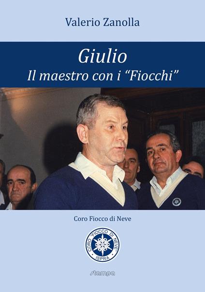 Giulio. Il maestro con i “Fiocchi” - Valerio Zanolla - copertina