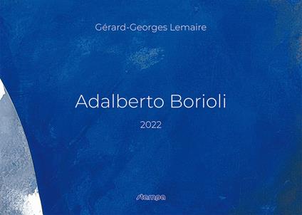 Adalberto Borioli. Il blu Borioli. Ediz. illustrata - copertina