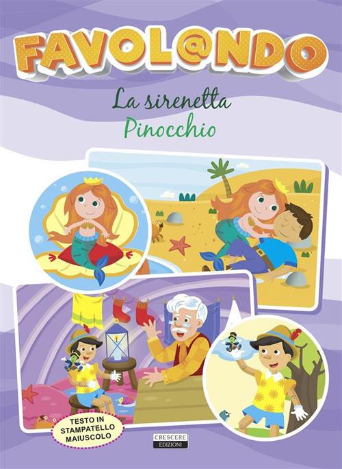 Favol@ndo. La Sirenetta-Pinocchio - Edizioni Crescere - ebook