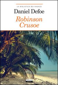 Robinson Crusoe. Ediz. integrale. Con Segnalibro - Daniel Defoe - copertina