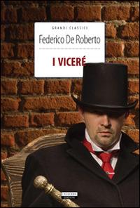 I Viceré. Ediz. integrale. Con Segnalibro - Federico De Roberto - 2