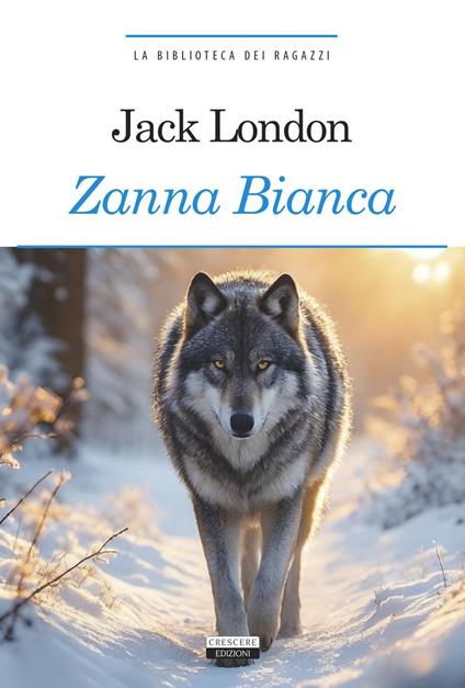 Zanna Bianca. Ediz. integrale. Con Segnalibro - Jack London - copertina