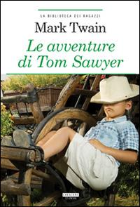 Le avventure di Tom Sawyer. Ediz. integrale. Con Segnalibro - Mark Twain - copertina
