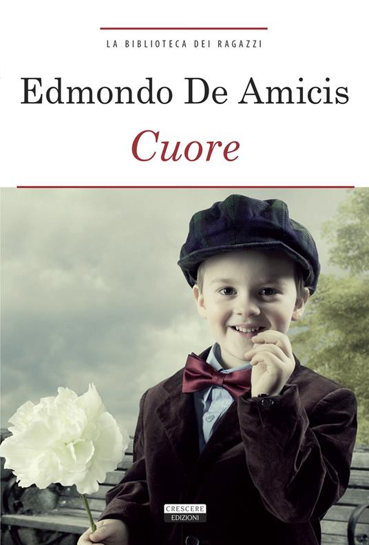 Cuore. Ediz. integrale. Con Segnalibro - Edmondo De Amicis - copertina