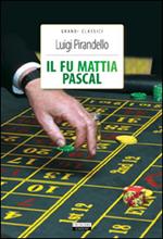 Il fu Mattia Pascal. Ediz. integrale. Con Segnalibro