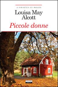 Piccole donne. Ediz. integrale. Con Segnalibro - Louisa May Alcott - copertina