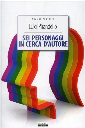 Sei personaggi in cerca d'autore. Ediz. integrale. Con Segnalibro - Luigi Pirandello - copertina