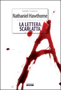 La lettera scarlatta. Ediz. integrale. Con Segnalibro - Nathaniel Hawthorne - copertina