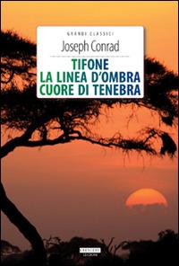 Tifone-La linea d'ombra-Cuore di tenebra. Ediz. integrale. Con Segnalibro - Joseph Conrad - copertina