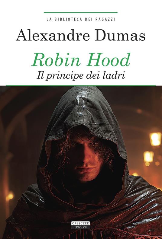 Robin Hood. Il principe dei ladri. Ediz. integrale. Con Segnalibro - Alexandre Dumas - copertina