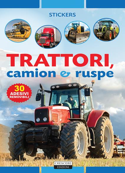 Trattori, camion e ruspe. Con 30 adesivi removibili. Ediz. illustrata - copertina