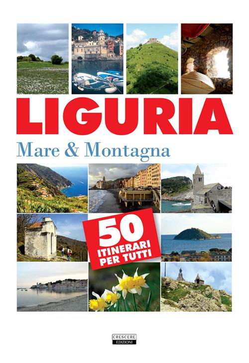 Liguria. Mare & montagna. 50 itinerari per tutti - copertina