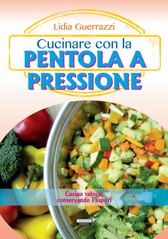 Cucinare con la pentola a pressione - copertina