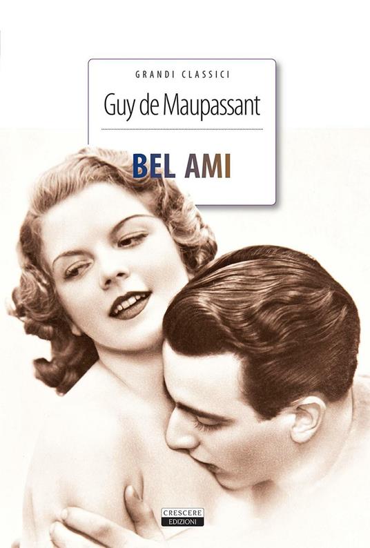 Bel-Ami. Ediz. integrale. Con Segnalibro - Guy de Maupassant - copertina