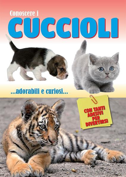 Conoscere i cuccioli. Con adesivi - copertina