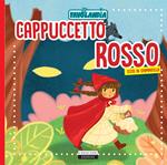 Cappuccetto rosso. Ediz. in stampatello